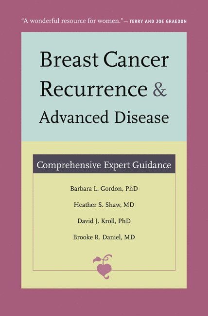 Barbara L. Gordon, Heather S. Shaw, David J. Kroll, Brooke R. Daniel, Barbara L Gordon, Heather S Shaw, David J Kroll, Brooke R Daniel - Breast Cancer Recurrence and Advanced Disease, Häftad