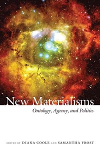 bokomslag New Materialisms: Ontology, Agency, and Politics