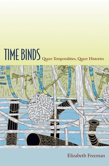 Elizabeth Freeman - Time Binds, Inbunden