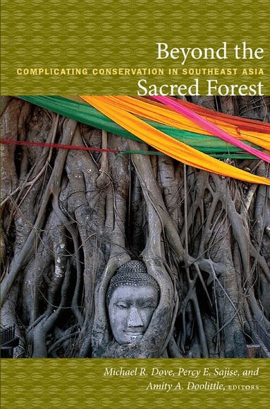Michael R. Dove, Percy E. Sajise, Amity A. Doolittle - Beyond the Sacred Forest, Häftad