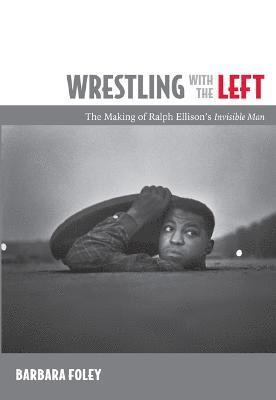 Barbara Foley - Wrestling with the Left, Inbunden