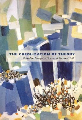 The Creolization of Theory 1