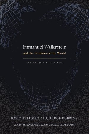 Immanuel Wallerstein and the Problem of the World