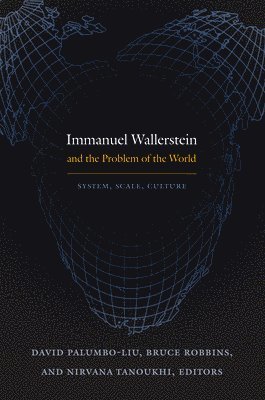 Immanuel Wallerstein and the Problem of the World 1