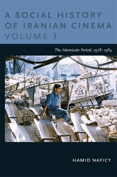 Hamid Naficy - Social History of Iranian Cinema, Volume 3, Häftad