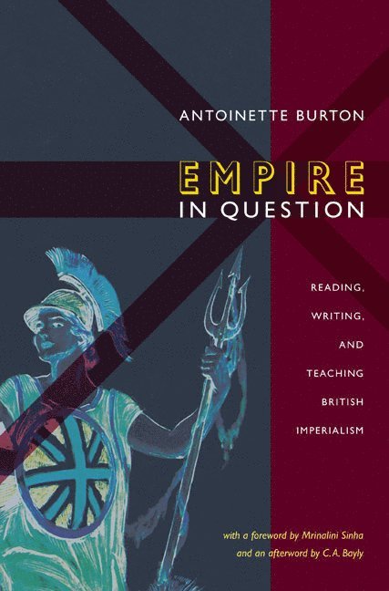 Antoinette Burton - Empire in Question, Inbunden