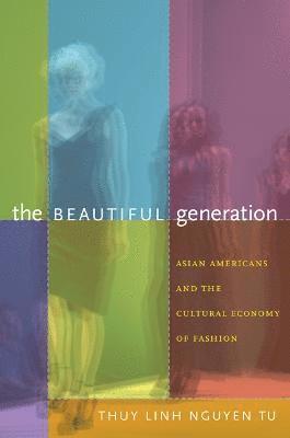 Thuy Linh Nguyen Tu - Beautiful Generation, Inbunden