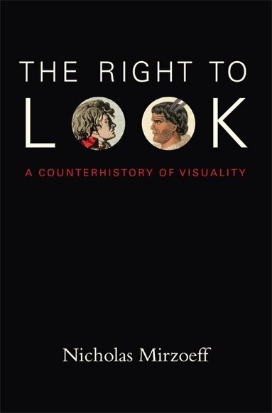 Nicholas Mirzoeff - Right to Look, Häftad