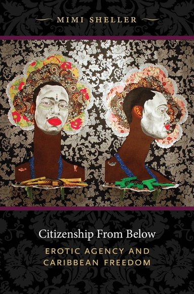 Mimi Sheller - Citizenship from Below, Inbunden