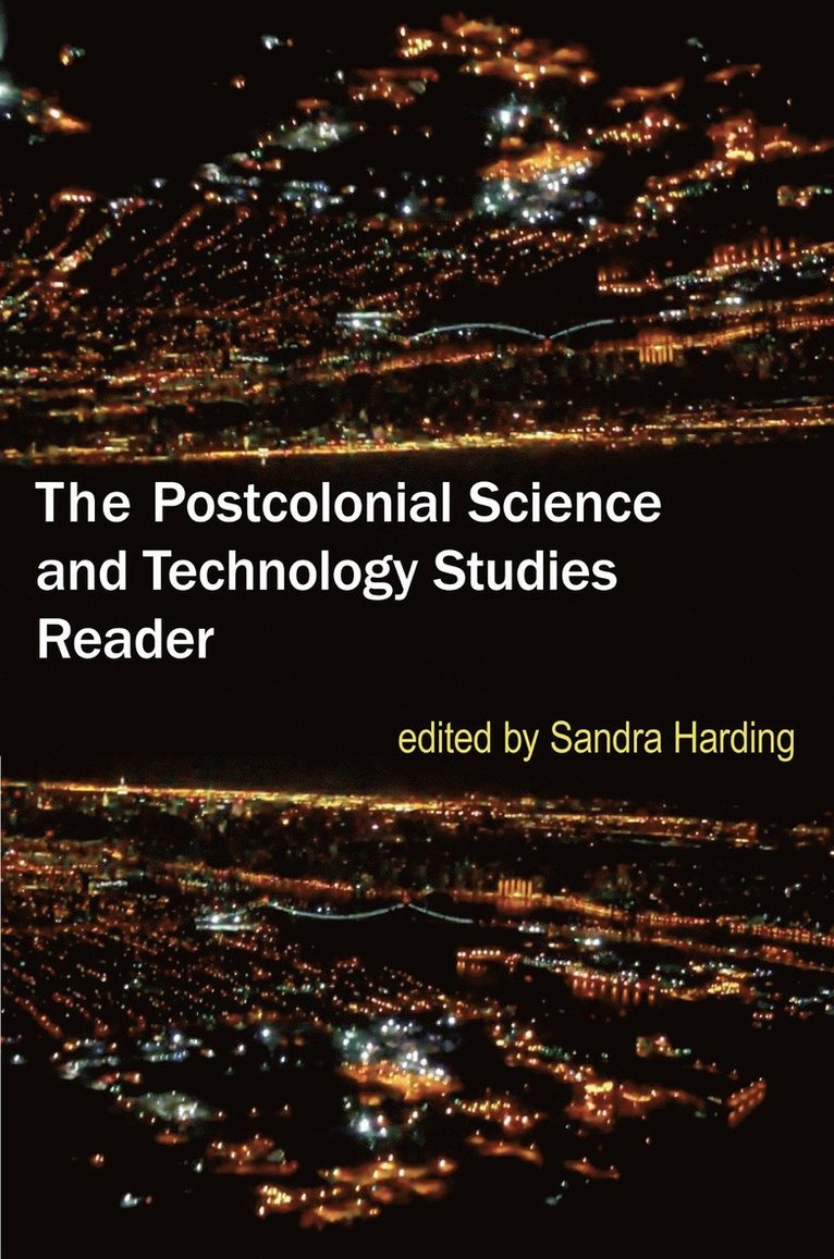 Sandra Harding - Postcolonial Science and Technology Studies Reader, Inbunden