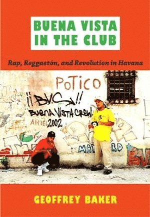 Geoffrey Baker - Buena Vista in the Club, Inbunden