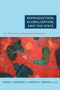 bokomslag Reproduction, Globalization, and the State