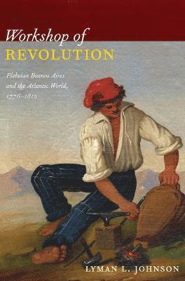 Lyman L. Johnson, Lyman L Johnson - Workshop of Revolution, Inbunden