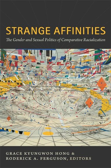 Grace Kyungwon Hong, Roderick A. Ferguson - Strange Affinities, Häftad
