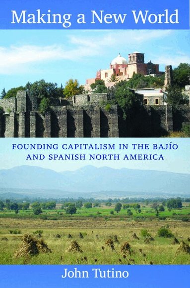 John Tutino - Making a New World, Häftad