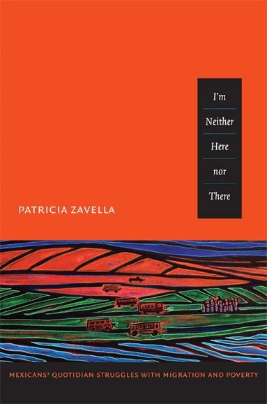 Patricia Zavella - I'm Neither Here nor There, Häftad