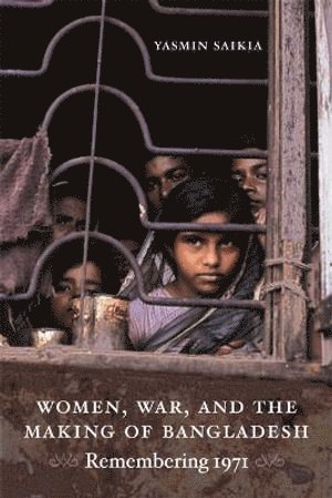 bokomslag Women, War, and the Making of Bangladesh