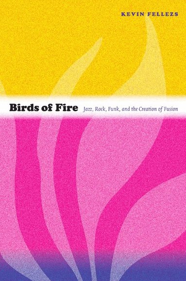 Kevin Fellezs - Birds of Fire, Häftad