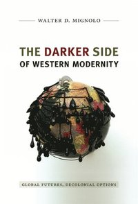 bokomslag The Darker Side of Western Modernity