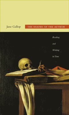 Jane Gallop - Deaths of the Author, Häftad