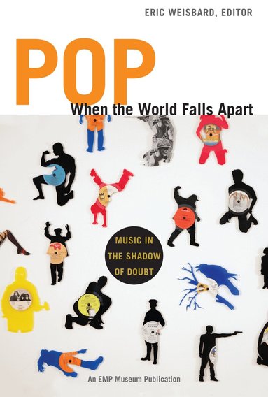 Eric Weisbard - Pop When the World Falls Apart, Häftad