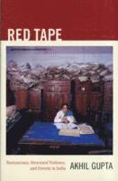 bokomslag Red Tape: Bureaucracy, Structural Violence, and Poverty in India