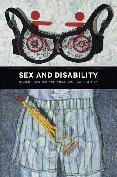 Robert McRuer, Anna Mollow - Sex and Disability, Häftad