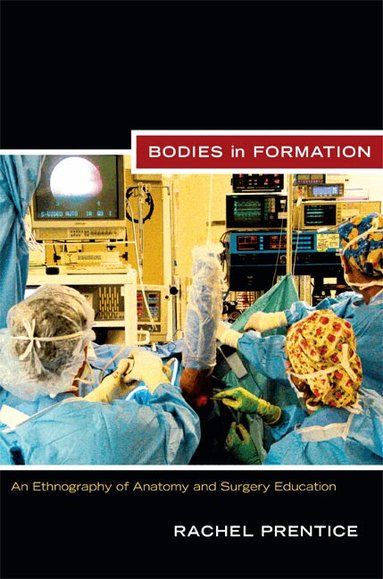 Rachel Prentice - Bodies in Formation, Häftad