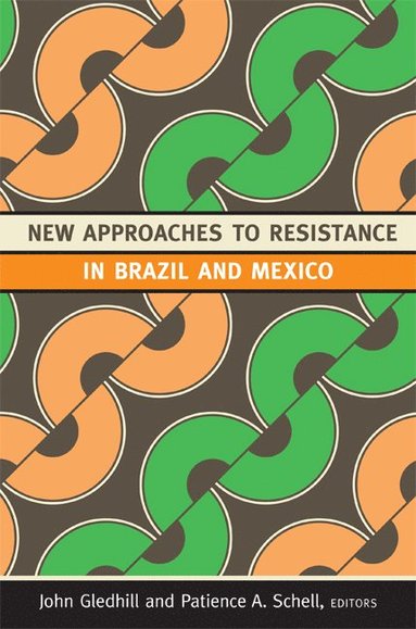 bokomslag New Approaches to Resistance in Brazil and Mexico