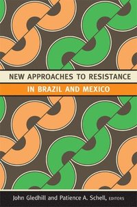 bokomslag New Approaches to Resistance in Brazil and Mexico