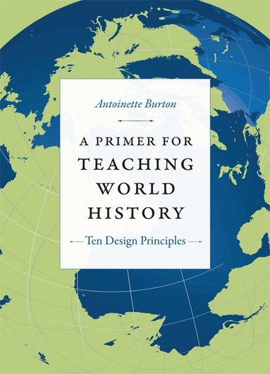 Antoinette Burton - Primer for Teaching World History, Häftad