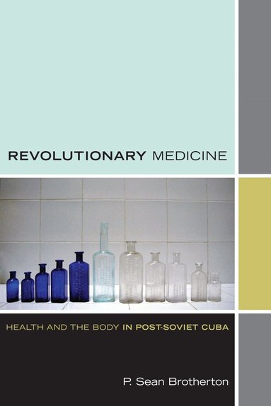 P. Sean Brotherton - Revolutionary Medicine, Inbunden