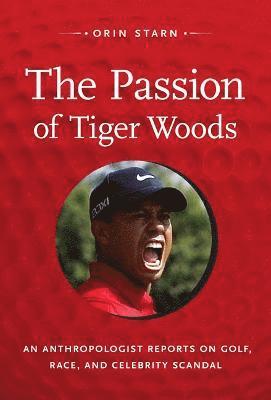 bokomslag The Passion of Tiger Woods