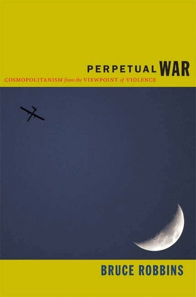 Bruce Robbins - Perpetual War, Häftad
