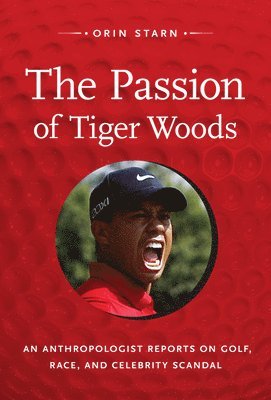 bokomslag The Passion of Tiger Woods