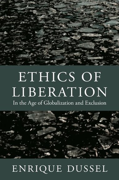 Enrique Dussel, Alejandro A. Vallega - Ethics of Liberation, Häftad