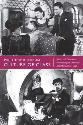 Matthew B. Karush - Culture of Class, Häftad