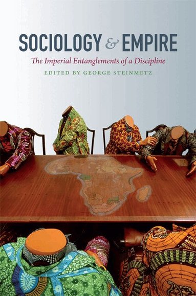 George Steinmetz - Sociology and Empire, Häftad