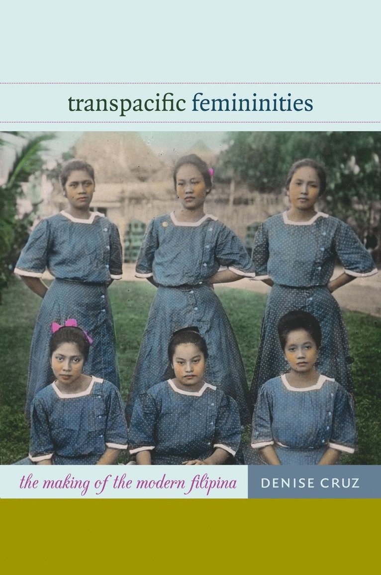 Denise Cruz - Transpacific Femininities, Inbunden