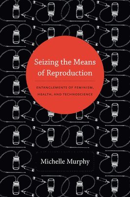M. Murphy - Seizing the Means of Reproduction, Häftad