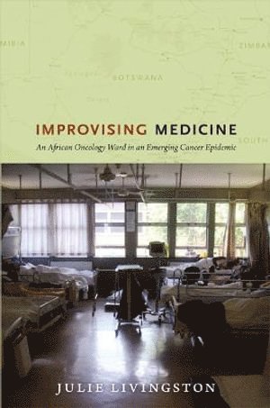 Julie Livingston - Improvising Medicine, Häftad