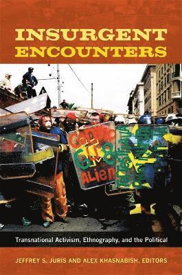 Jeffrey S. Juris, Alex Khasnabish, Jeffrey S Juris - Insurgent Encounters, Inbunden