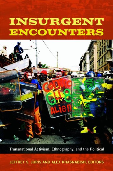 Jeffrey S. Juris, Alex Khasnabish - Insurgent Encounters, Häftad