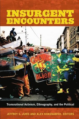 Jeffrey S. Juris, Alex Khasnabish, Jeffrey S Juris - Insurgent Encounters, Häftad