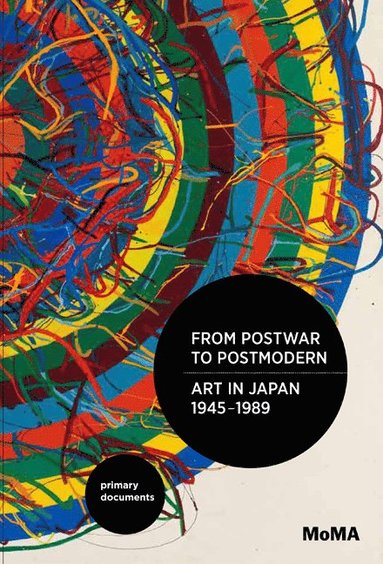 bokomslag From Postwar to Postmodern, Art in Japan, 1945-1989