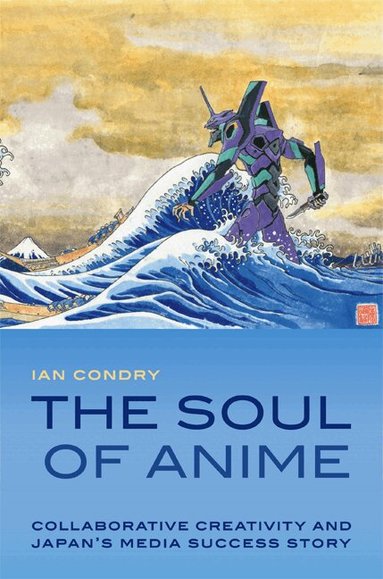 Ian Condry - Soul of Anime, Häftad