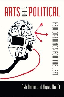 Nigel Thrift, Ash Amin - Arts of the Political, Häftad