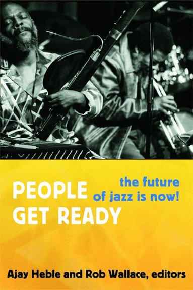 Ajay Heble, Rob Wallace - People Get Ready, Inbunden