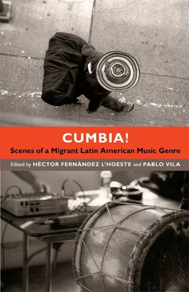 Héctor Fernández L'Hoeste, Pablo Vila - Cumbia!, Inbunden