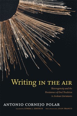 Antonio Cornejo Polar - Writing in the Air, Inbunden